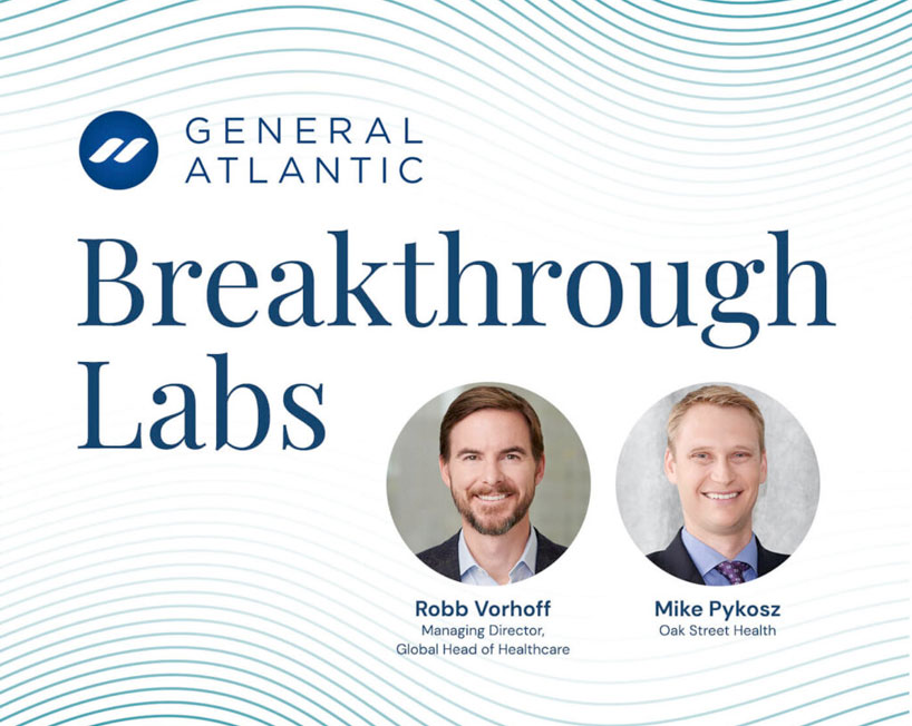 Mike Pykosz Creating a New Model for Healthcare | General Atlantic